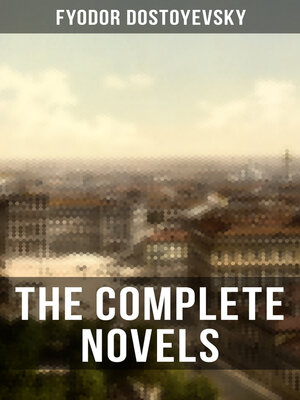 cover image of THE COMPLETE NOVELS OF DOSTOYEVSKY
